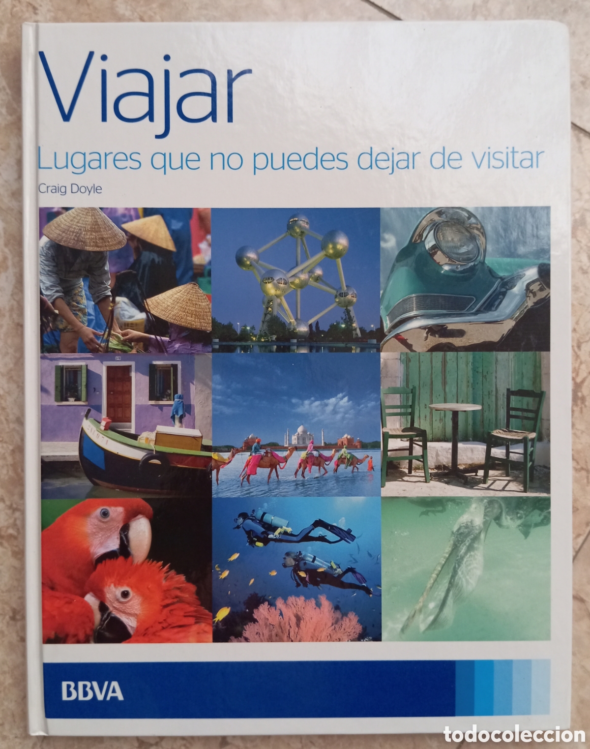 Libros de segunda mano: VIAJAR LUGARES QUE NO PUEDES DEJAR DE VISITAR - CRAIG DOYLE