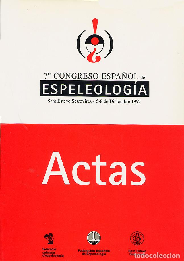 Libros de segunda mano: ACTAS 7&ordm; CONGRESO ESPA&Ntilde;OL DE ESPELEOLOGIA