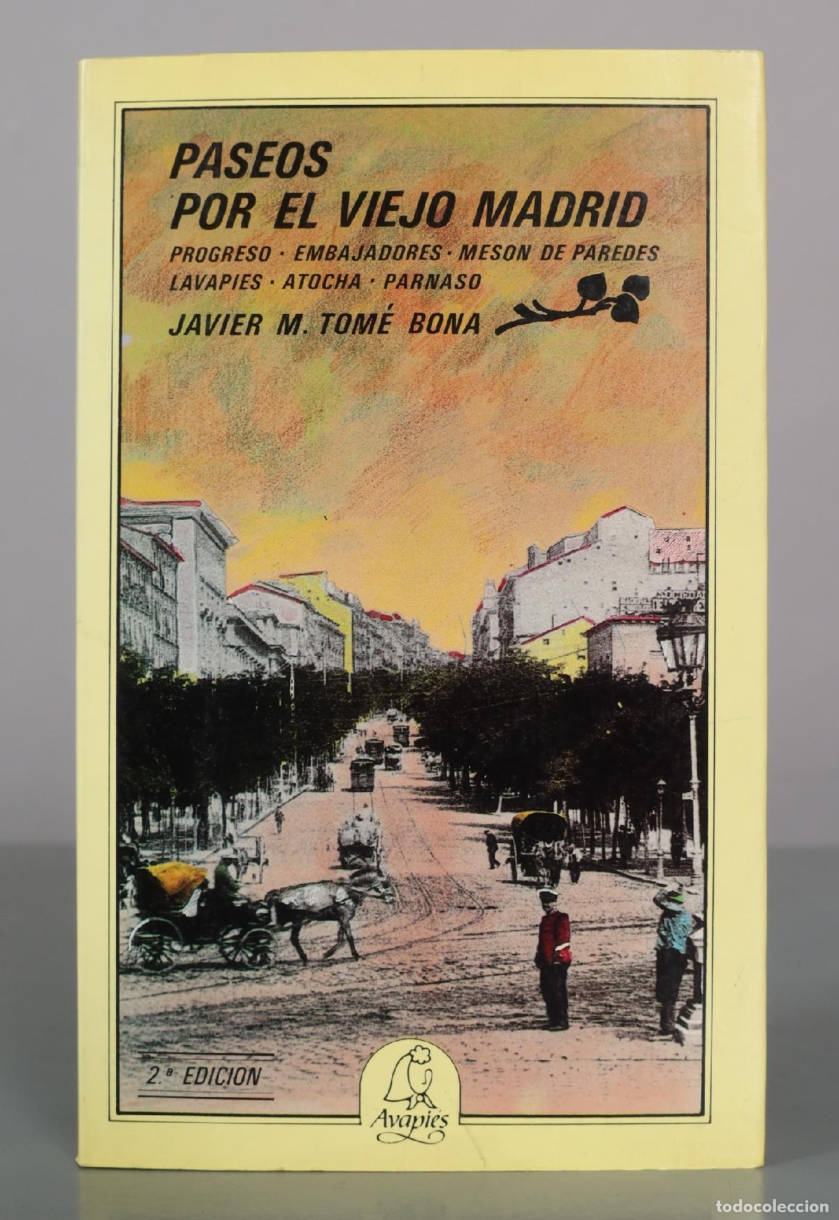 Gebrauchte B&uuml;cher: Paseos por el viejo Madrid - Javier M. Tom&eacute; Bona - 2.&ordf; edici&oacute;n - Editorial El Avapi&eacute;s