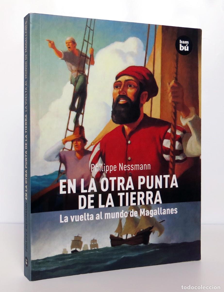 Libros de segunda mano: En la otra punta de la Tierra. La vuelta al mundo de Magallanes 2008 de Philippe Nessmann, Ilustrado