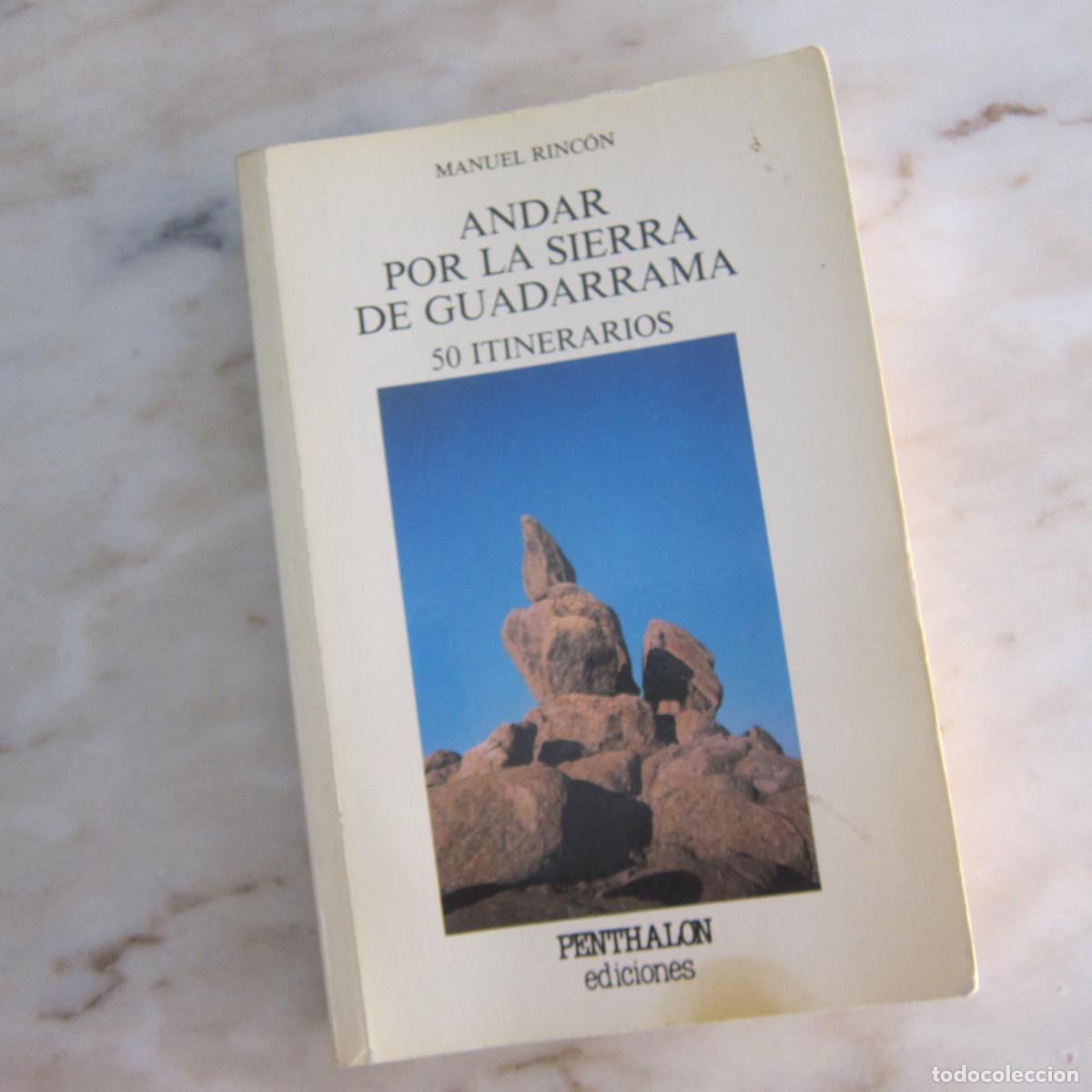 Libros de segunda mano: ANDAR POR LA SIERRA DE GUADARRAMA. 50 ITINERARIOS - MANUEL RINC&Oacute;N (PENTHALON EDICIONES) MANUAL