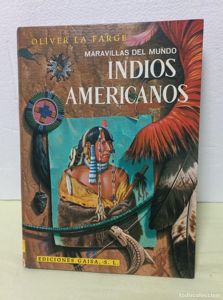 Libros de segunda mano: Maravillas del mundo - Indios americanos - Oliver La Farge - Ed. Gaisa - 1968