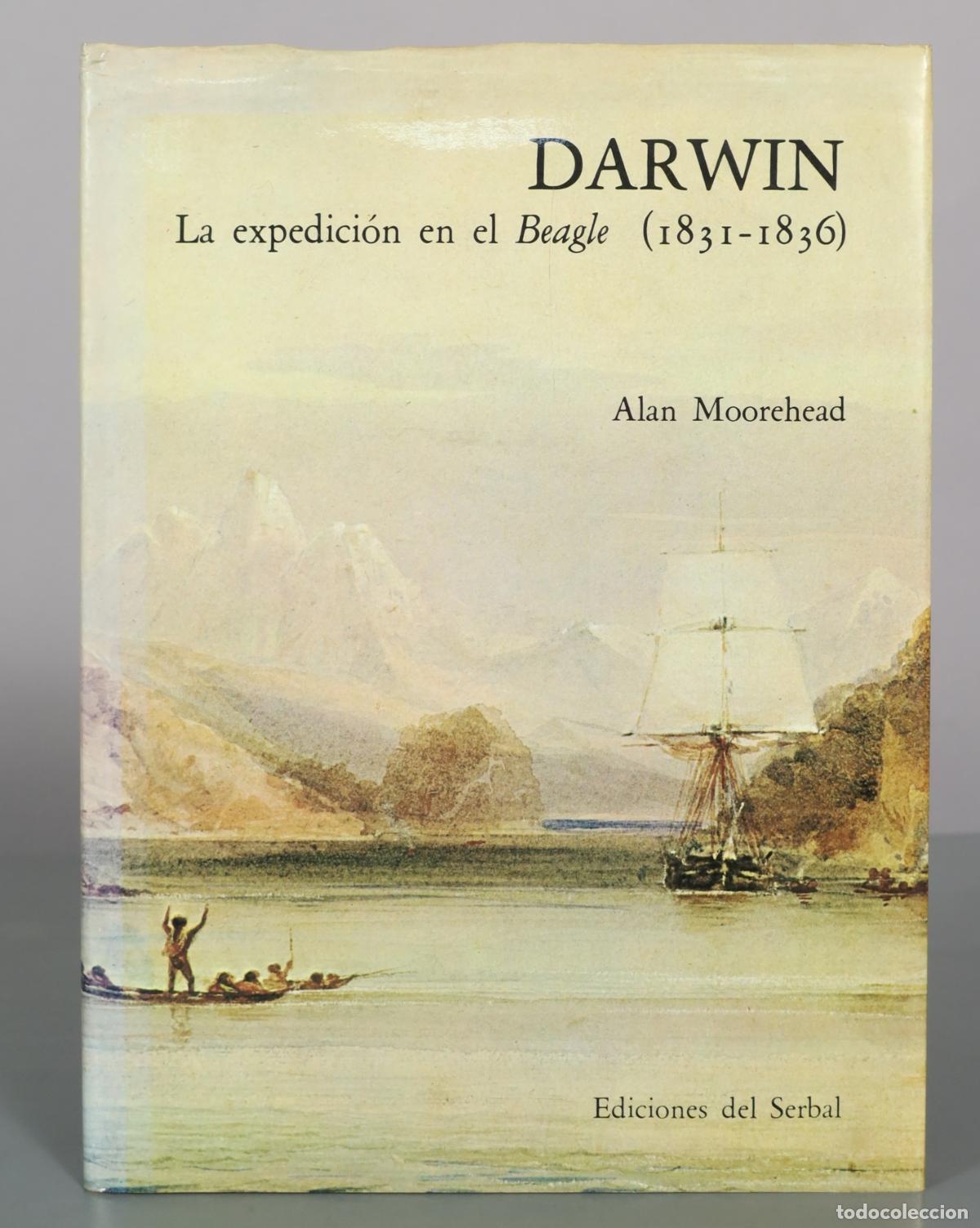 Libros de segunda mano: Darwin: La expedici&oacute;n en el Beagle - Alan Moorehead - Ediciones del Serbal