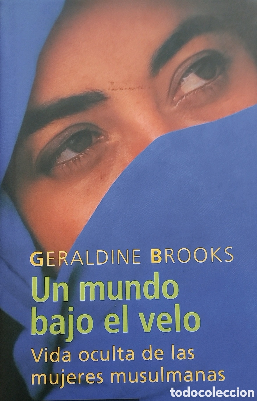 Second hand books: UN MUNDO BAJO EL VELO.Vida oculta de las mujeres musulmanas