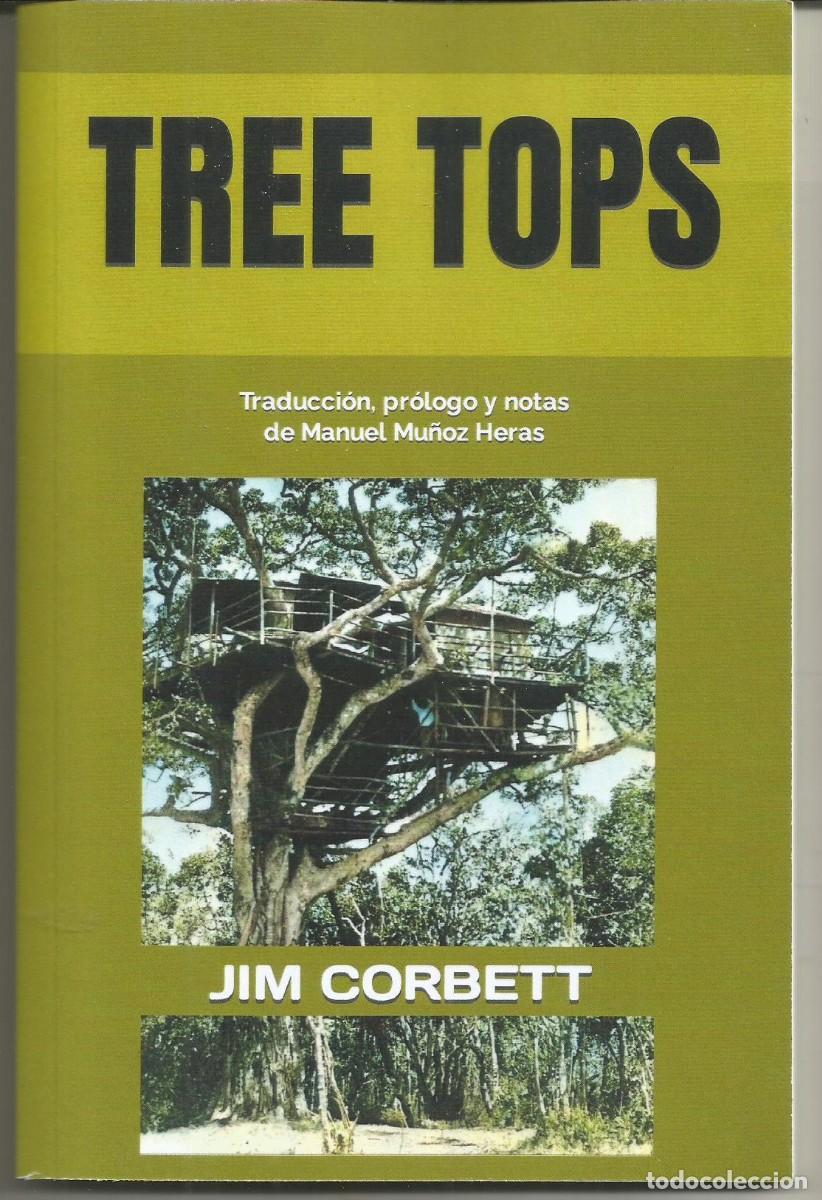 Libros de segunda mano: JIM CORBETT - TREE TOPS - CAZA MAYOR - &Uacute;NICO EN TC