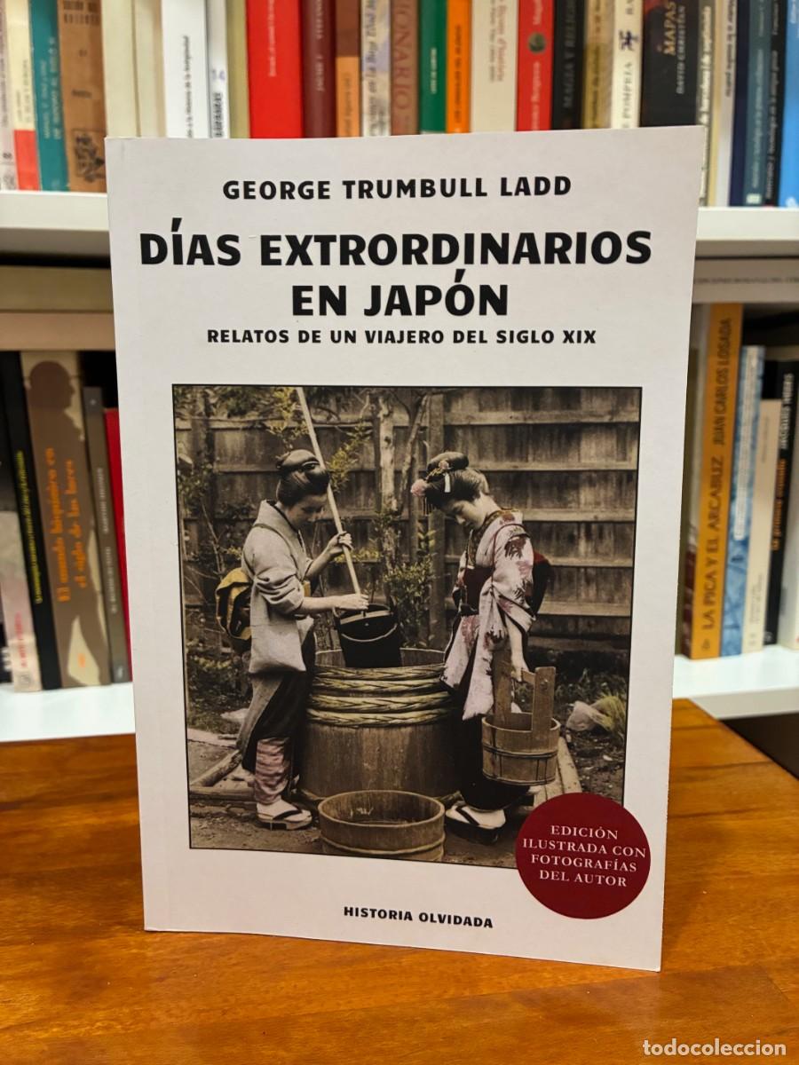 Libros de segunda mano: D&iacute;as extraoedinsrios en Jap&oacute;n. Relatos de un viajero del siglo XIX. George Trumbull. Historia Olvida