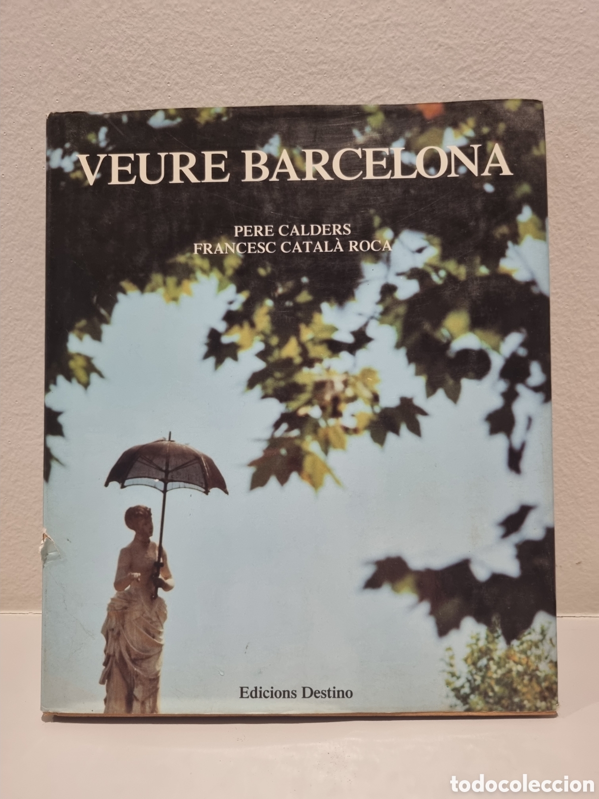 Libros de segunda mano: Veure Barcelona. P.Calders-F. Catal&agrave; Roca. Ed. Destino. 1985