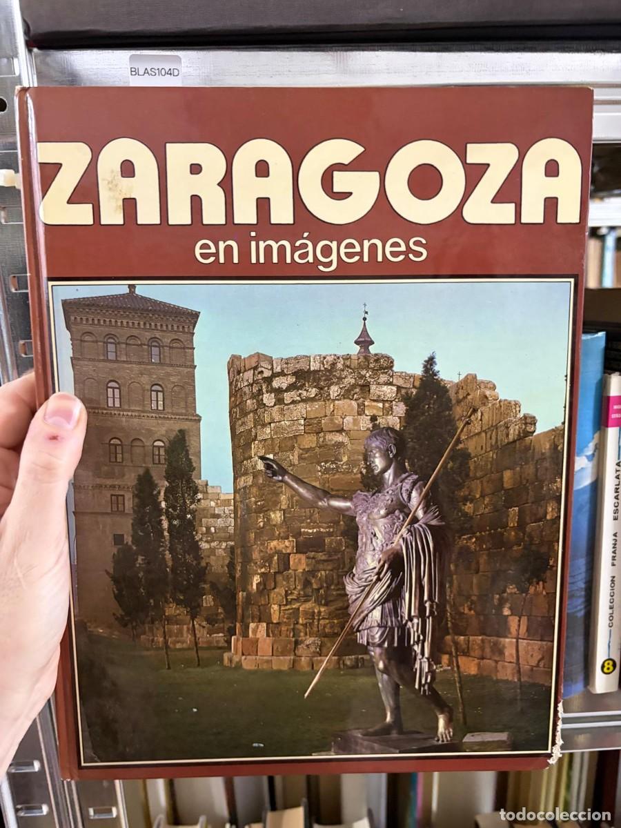 Libros de segunda mano: BLAS104D Zaragoza en im&aacute;genes