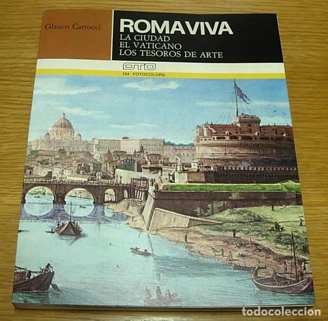 Libros de segunda mano: Libro ROMA VIVA de Glauco Cartocci OTO Edizioni 1976 Excelente + Mapa de Roma 1973 + Extra