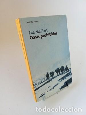 Libros de segunda mano: Ella Maillart. Oasis prohibidos: De Pek&iacute;n a Cachemira
