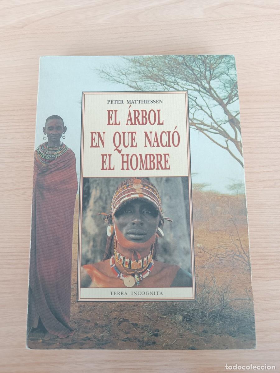 Livros em segunda m&atilde;o: El &aacute;rbol en que naci&oacute; el hombre - Peter Matthiessen. Jos&eacute; J. de Ola&ntilde;eta