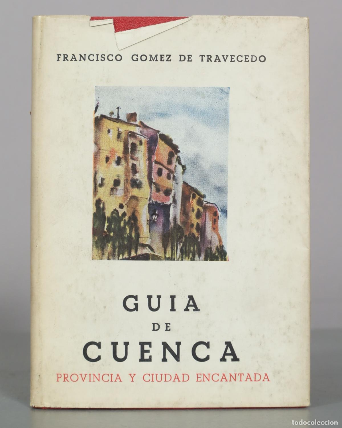 Libri di seconda mano: Gu&iacute;a de Cuenca: Provincia y Ciudad Encantada - Francisco G&oacute;mez de Travecedo