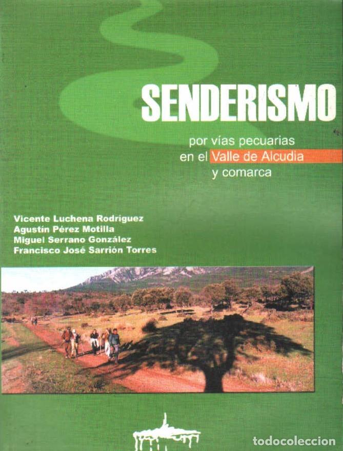 Libros de segunda mano: SENDERISMO POR VIAS PECUARIAS EN EL VALLE DE ALCUDIA Y COMARCA. A-SENDE-052