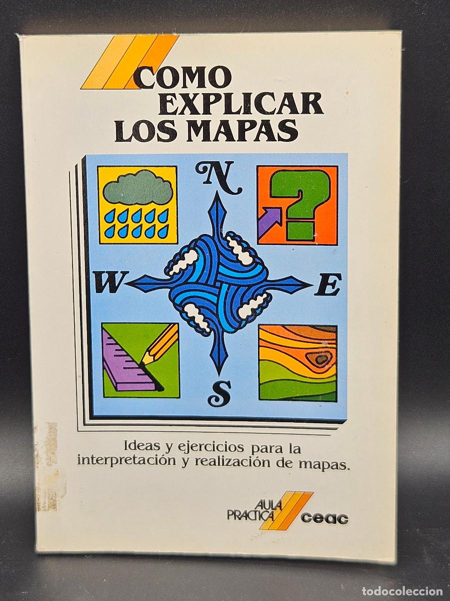 Libri di seconda mano: Como explicar los mapas Ideas y ejercicios para la interpretaci&oacute;n y realizaci&oacute;n de mapas