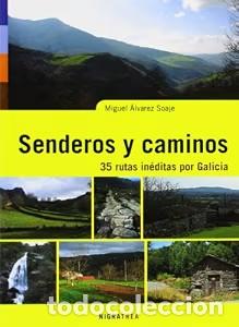 Libros de segunda mano: Senderos y Caminos: 35 Rutas In&eacute;ditas por Galicia - Miguel &Aacute;lvarez Soaje - Ediciones Trea - Andaina