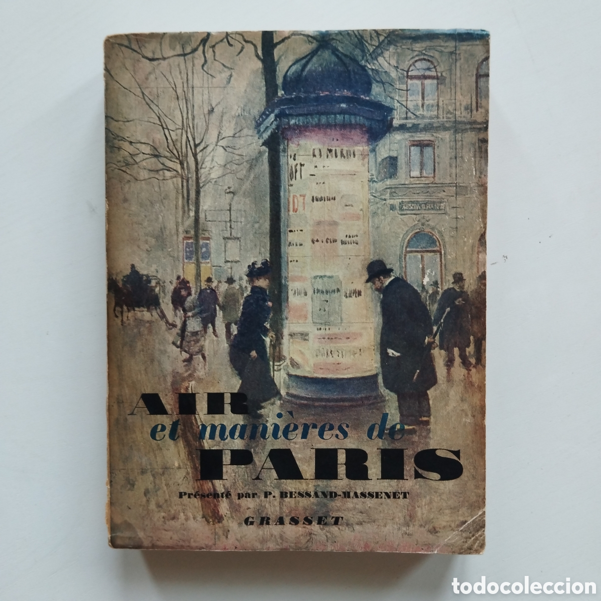 Libros de segunda mano: AIR ET MANIERES DE PARIS P. BESSAND-MASSENET GRASSET 1951