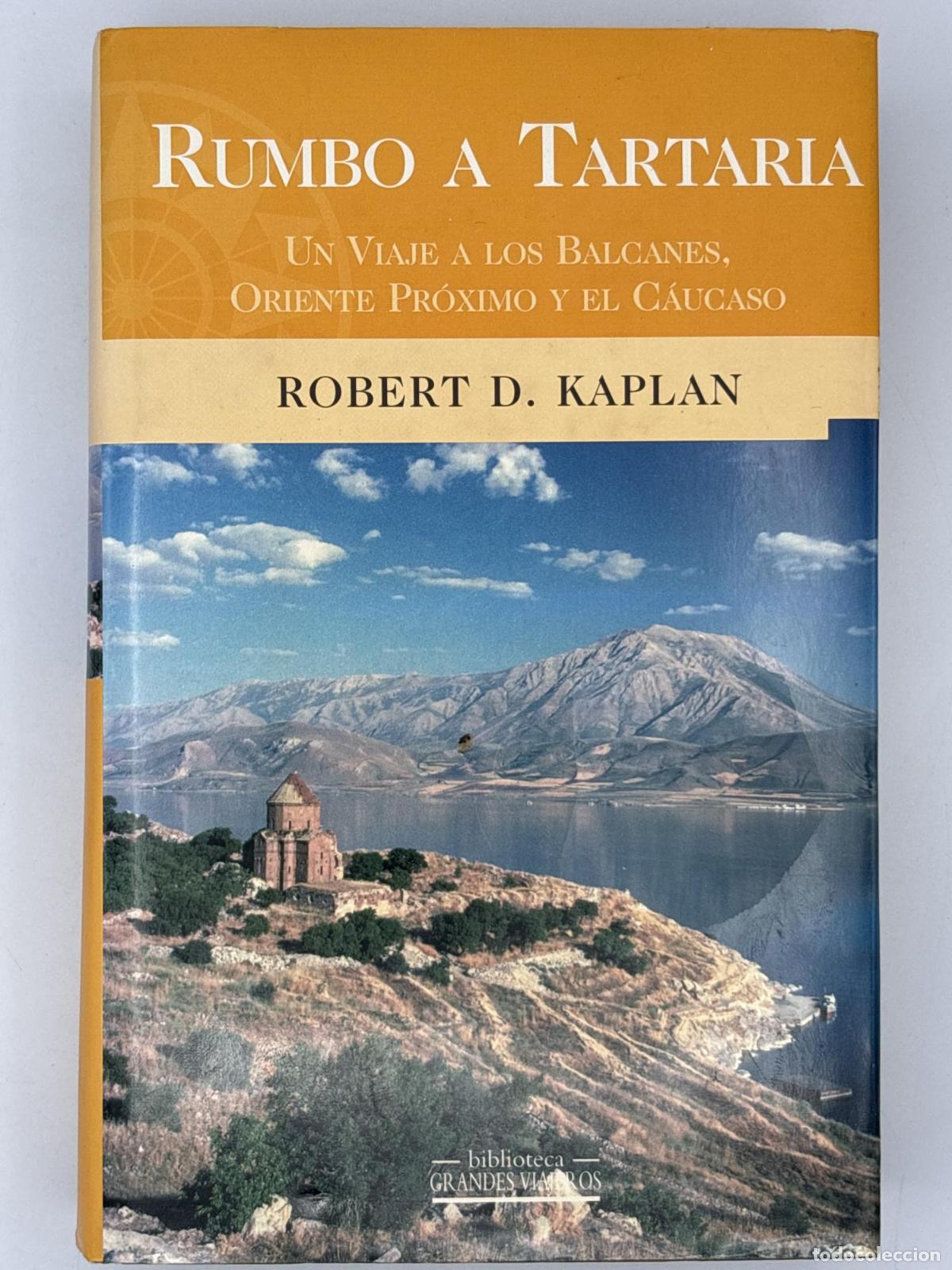 Libros de segunda mano: Rumbo a Tartaria - Robert D. Kaplan