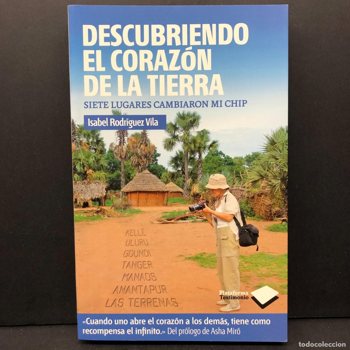 Libros de segunda mano: DESCRIENDO EL CORAZ&Oacute;N DE LA TIERRA - SIETE LUGARES CAMBIARON MI CHIP - ISBEL RODR&Iacute;GUEZ VILA / 5744