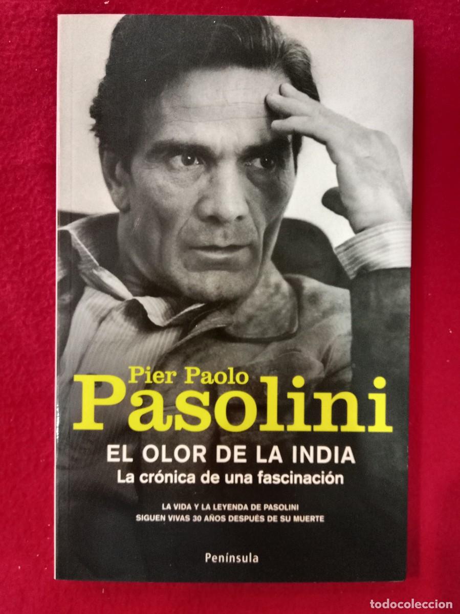 Libros de segunda mano: El Olor de la India, La Cr&oacute;nica de una fascinaci&oacute;n - Pier Paolo Pasolini - Ed. Pen&iacute;nsula 2007