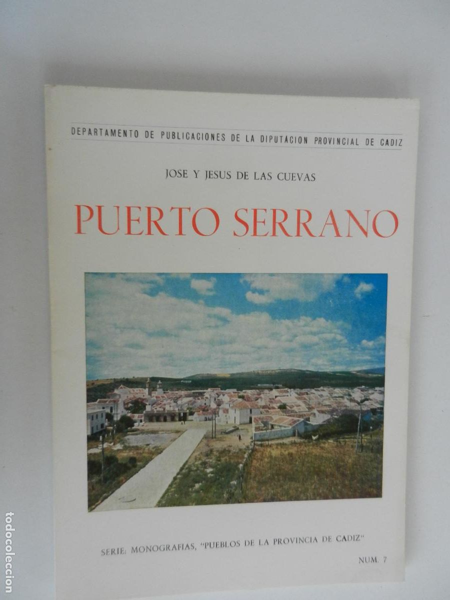 Libros de segunda mano: PUERTO SERRANO - JOSE Y JESUS DE LAS CUEVAS - MONOGRAFIAS PUEBLOS DE CADIZ DIPUTACION N&ordm; 7