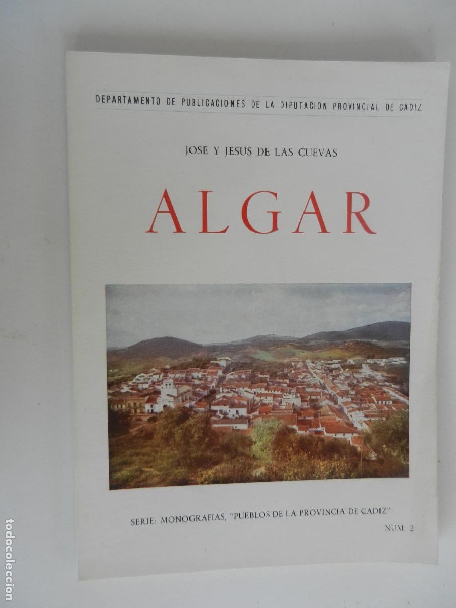 Gebrauchte B&uuml;cher: ALGAR - JOSE Y JESUS DE LAS CUEVAS - MONOGRAFIAS PUEBLOS DE CADIZ DIPUTACION N&ordm; 2