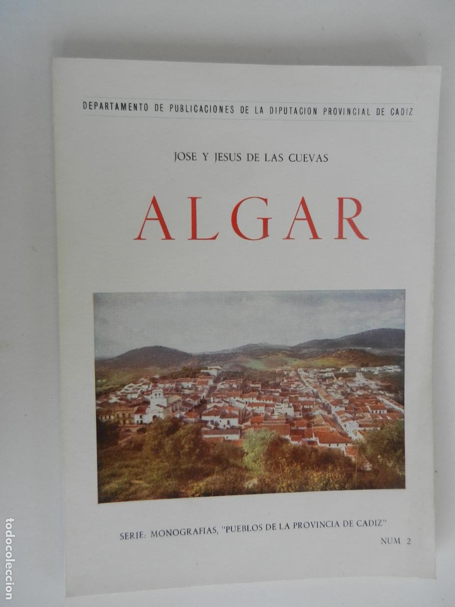 Libros de segunda mano: ALGAR - JOSE Y JESUS DE LAS CUEVAS - MONOGRAFIAS PUEBLOS DE CADIZ DIPUTACION N&ordm; 2