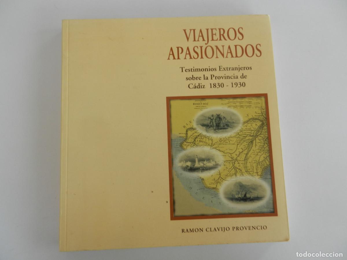 Libros de segunda mano: VIAJEROS APASIONADOS . RAMON CLAVIJO PROVENCIO - TESTIMONIOS EXTRANJEROS - DIP CADIZ 1997