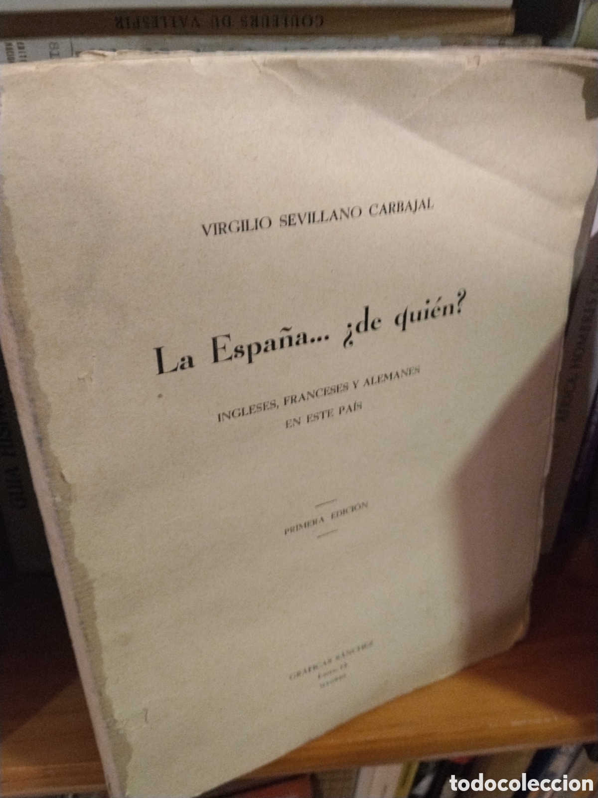 Libros de segunda mano: La Espa&ntilde;a&hellip; ?&iquest;de Quien? Ingleses, Franceses y Alemanes en Este Pais - Virgilio Sevillano Carbajal