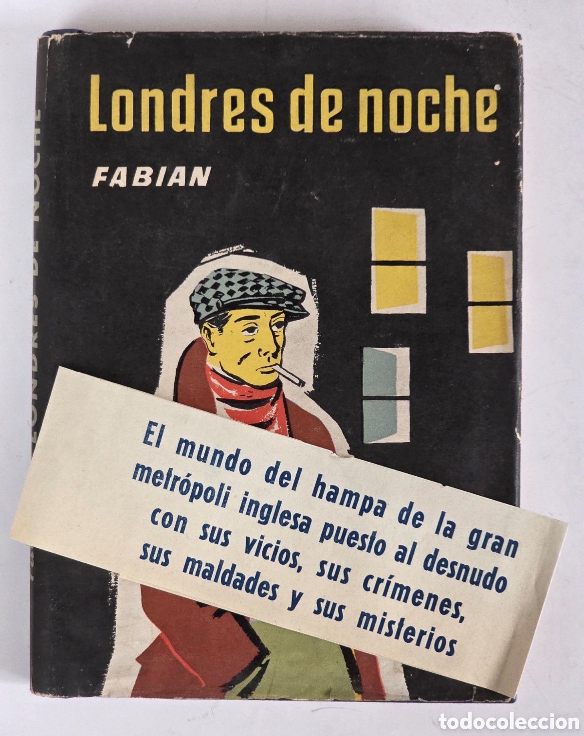 Libros de segunda mano: Londres de Noche - R. Fabian 1956 - Ex-Superintendente Polic&iacute;a Hampa Vicio Crimen Investigaci&oacute;n...