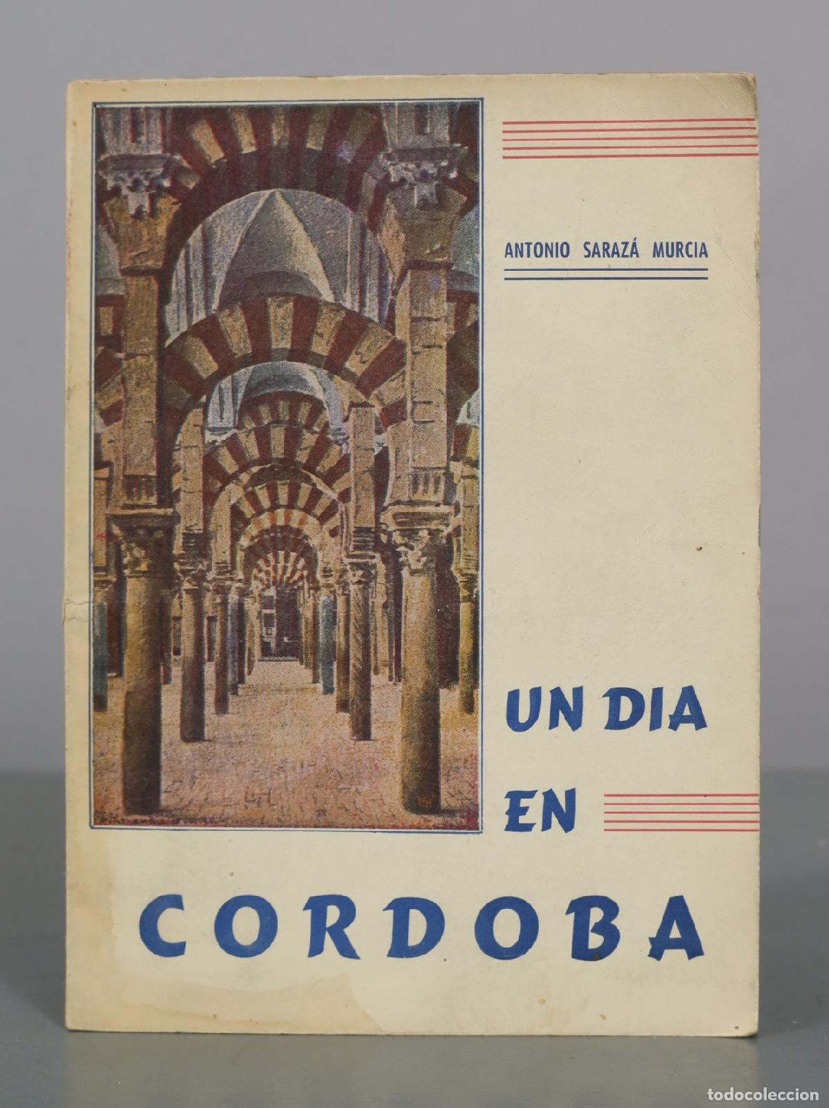 Libros de segunda mano: Un dia en cordoba - Antonio Saraza Murcia