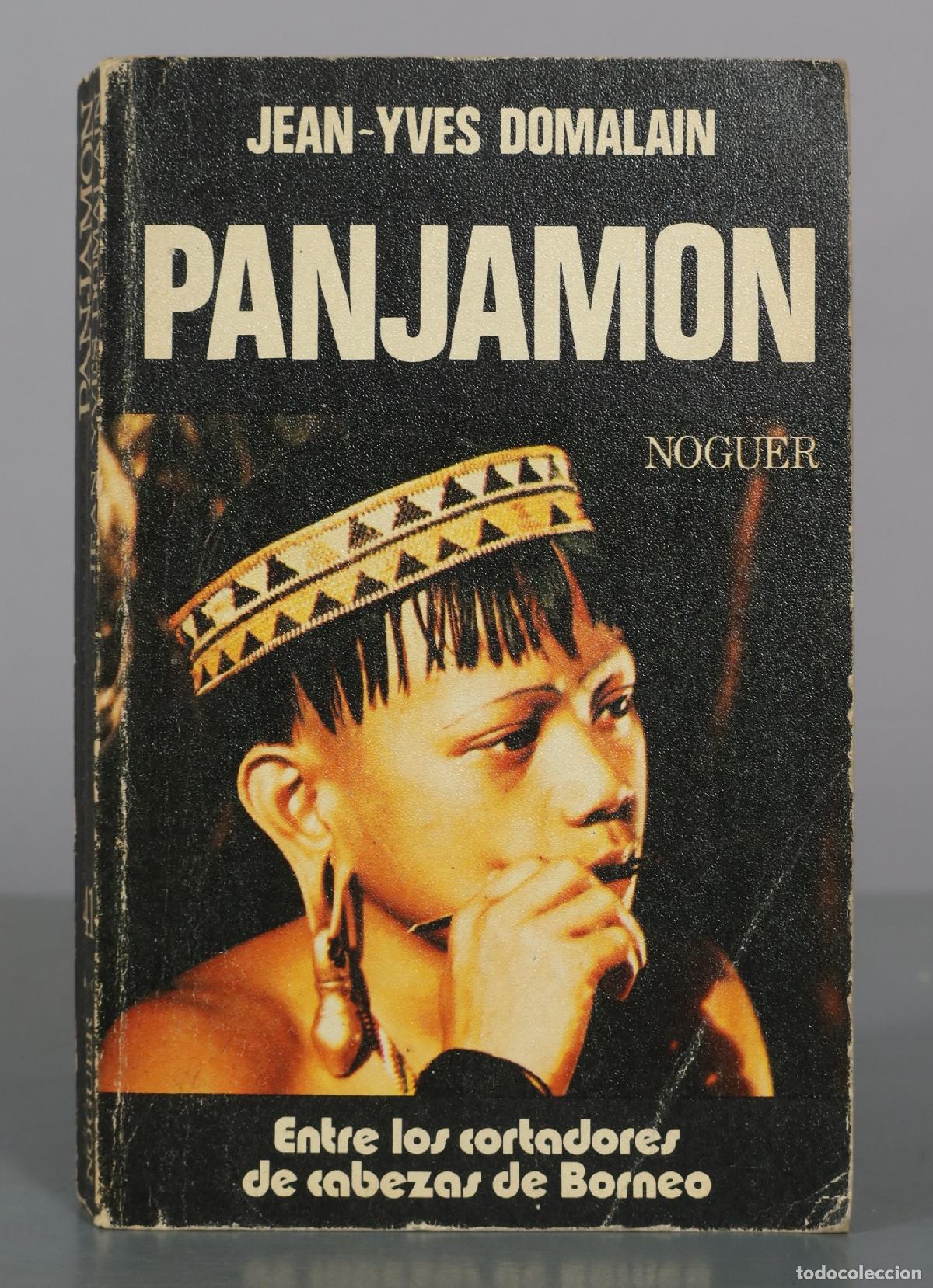 Libros de segunda mano: Panjamon - Entre los cortadores de cabezas de Borneo - Jean-Yves Domalain - Noguer