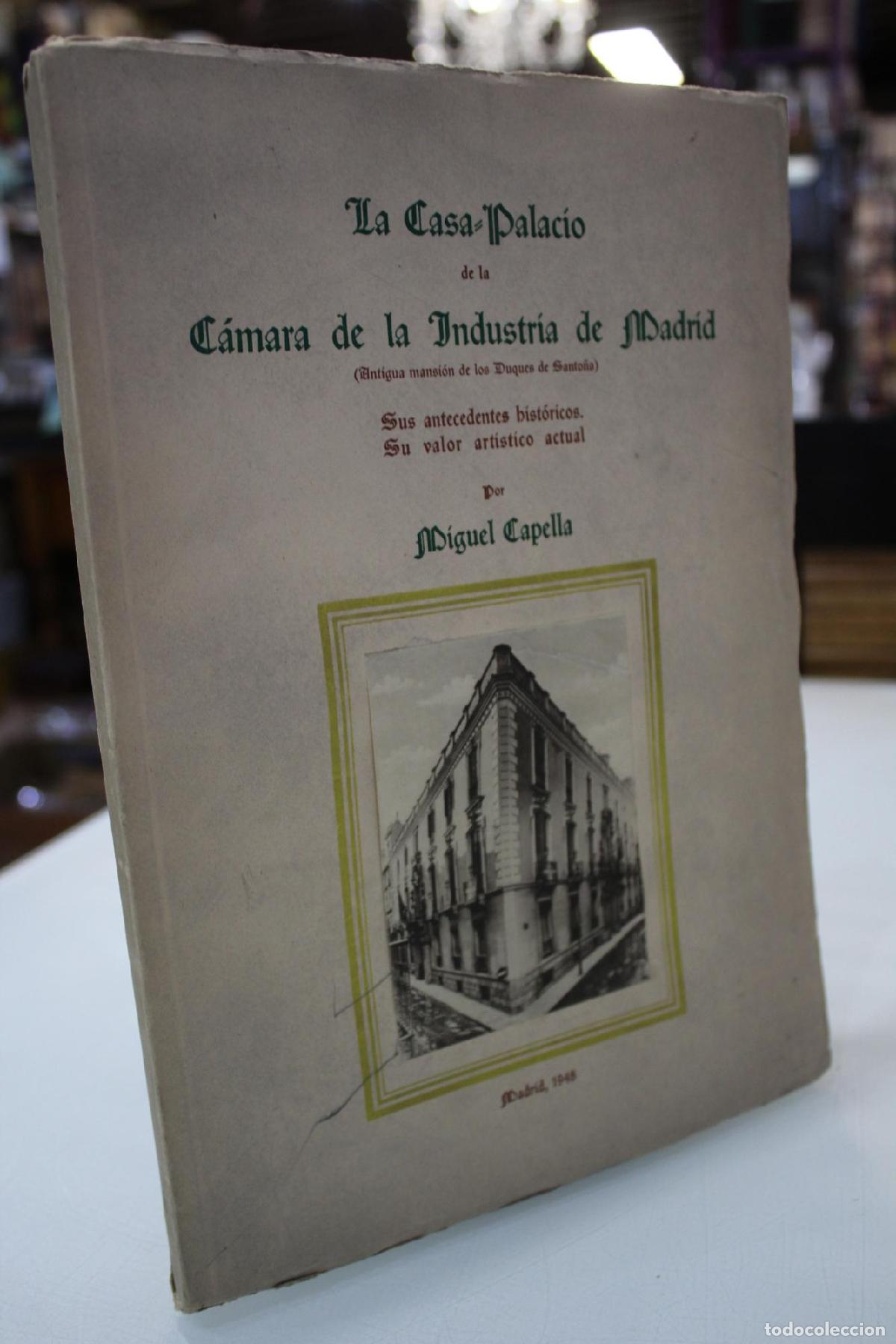Gebrauchte B&uuml;cher: La Casa-Palacio de la C&aacute;mara de la Industria de Madrid. (Antigua mansi&oacute;n de los Duques de Santo&ntilde;a).