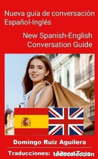 Libros de segunda mano: Nueva gu&iacute;a de conversaci&oacute;n Espa&ntilde;ol&ndash;Ingl&eacute;s -- New Spanish&ndash;English Conversation Guide