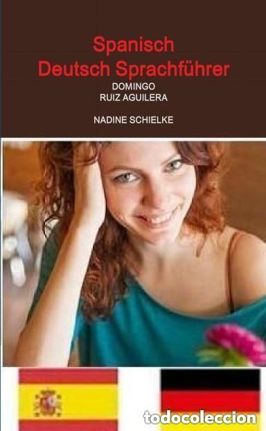 Libros de segunda mano: Spanisch Deutsch Sprachf&uuml;hrer --- Guia de Espa&ntilde;ol Alem&aacute;n -- Spanisch-Deutsch-Konversationsleitfa