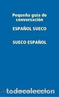 Libros de segunda mano: PEQUE&Ntilde;A GUIA DE CONVERSACION ESPA&Ntilde;OL SUECO, SUECO ESPA&Ntilde;OL