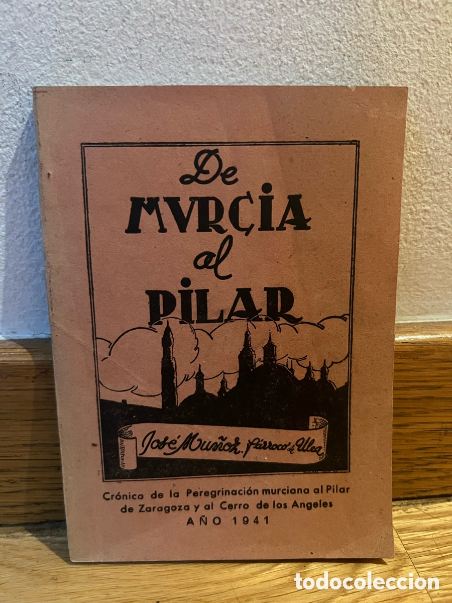 Libros de segunda mano: De Murcia al Pilar Jos&eacute; Mu&ntilde;oz P&aacute;rroco de Ulea