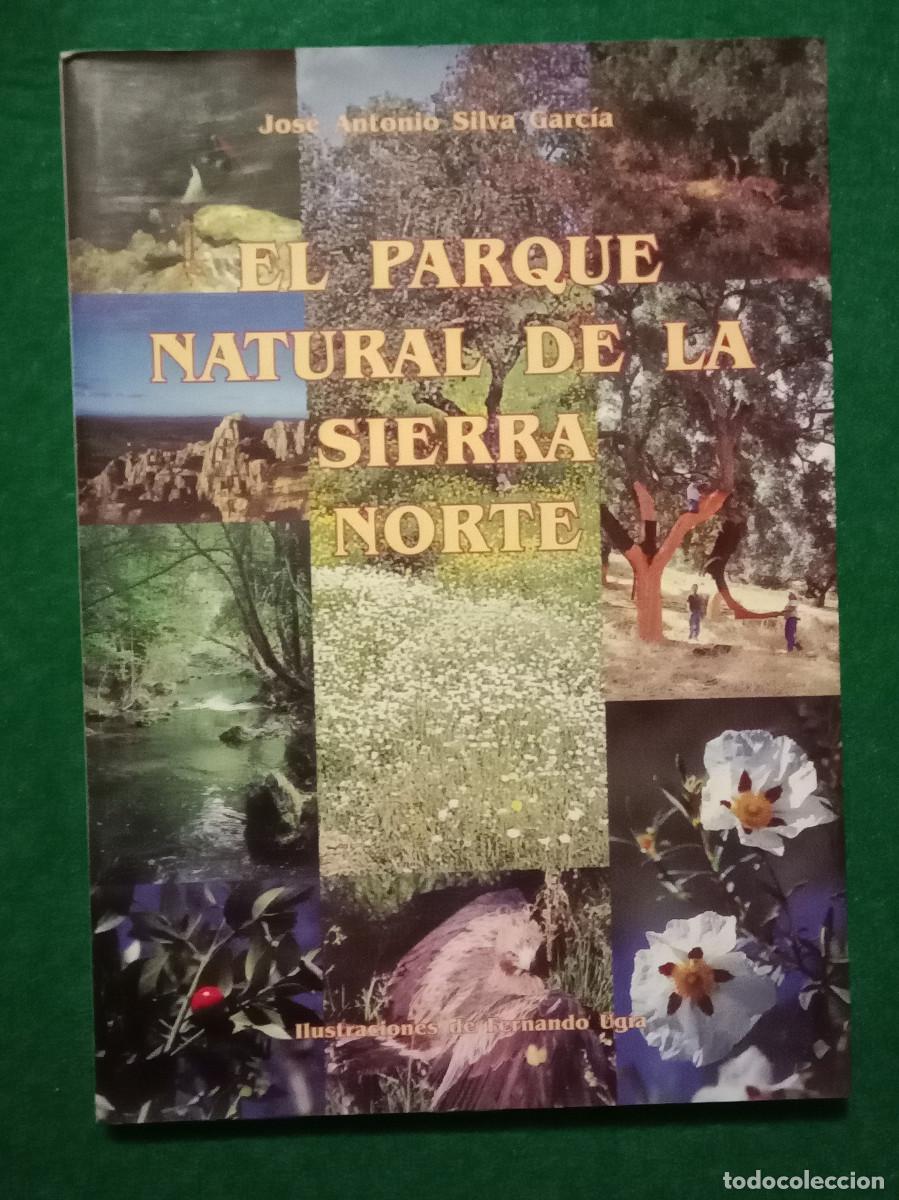 Libri di seconda mano: El Parque Natural de la Sierra Norte-Sevilla-Jos&eacute; Antonio Silva Garc&iacute;a-Edit Ayuto. Constantina. 2002