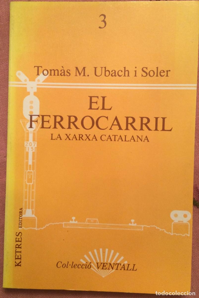 Libros de segunda mano: EL FERROCARRIL LA XARXA CATALANA