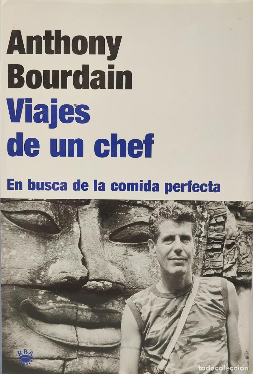 Libros de segunda mano: VIAJES DE UN CHEF - En busca de la comida perfecta - ANTHONY BOURDAIN