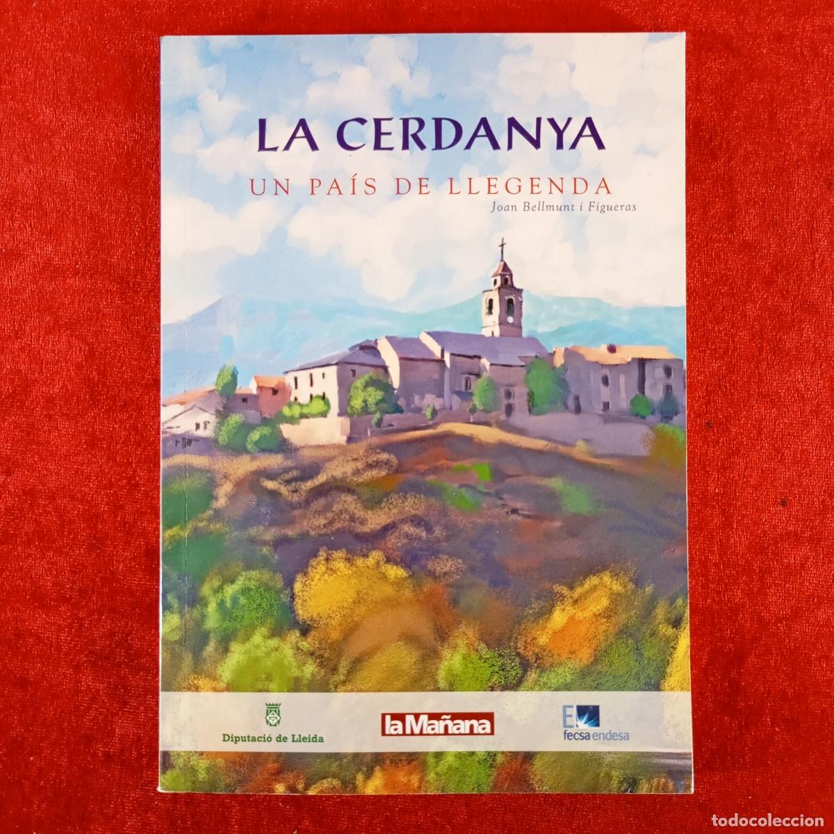 Libri di seconda mano: LA CERDANYA - UN PA&Iacute;S DE LLEGENDA - JOAN BELLMUNT I FIGUERAS - LA MA&Ntilde;ANA - 2005 / 6546