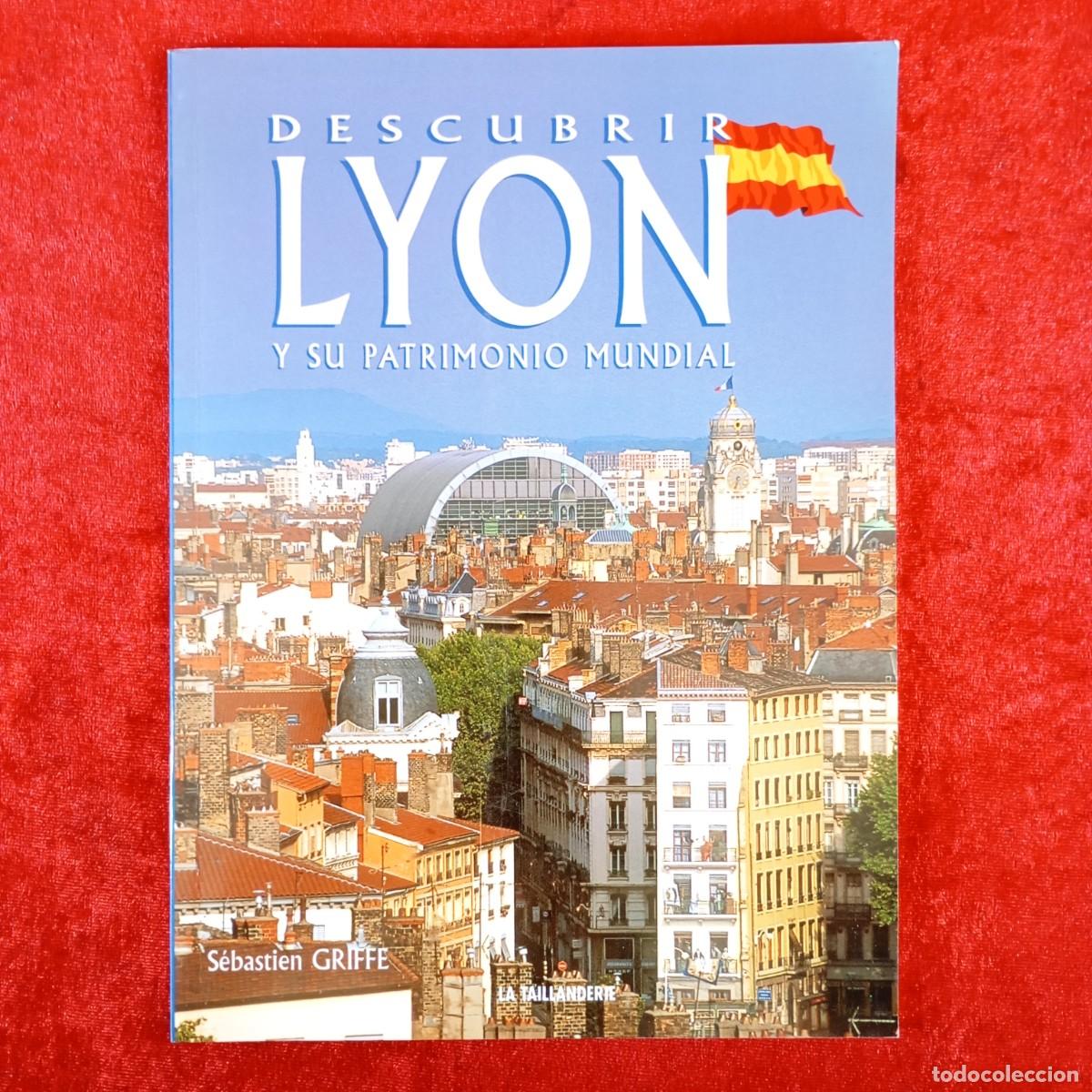 Gebrauchte B&uuml;cher: DESCUBRIR LYON Y SU PATRIMONIO MUNDIAL - S&Eacute;BASTIEN GRIFFE - LA TAILLANDERIE - 2004 / 6565