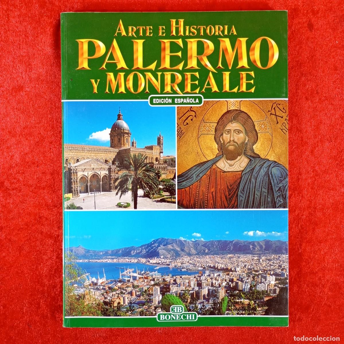 Libri di seconda mano: PALERMO Y MONREALE - ARTE E HISTORIA - EDICI&Oacute;N ESPA&Ntilde;OLA - BONECHI - 1989 / 6578