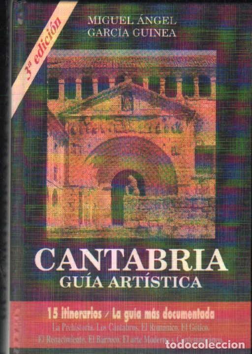 Libros de segunda mano: CANTABRIA GU&Iacute;A ART&Iacute;STICA. GARC&Iacute;A GUINEA, MIGUEL &Aacute;NGEL. A-LCANT-119