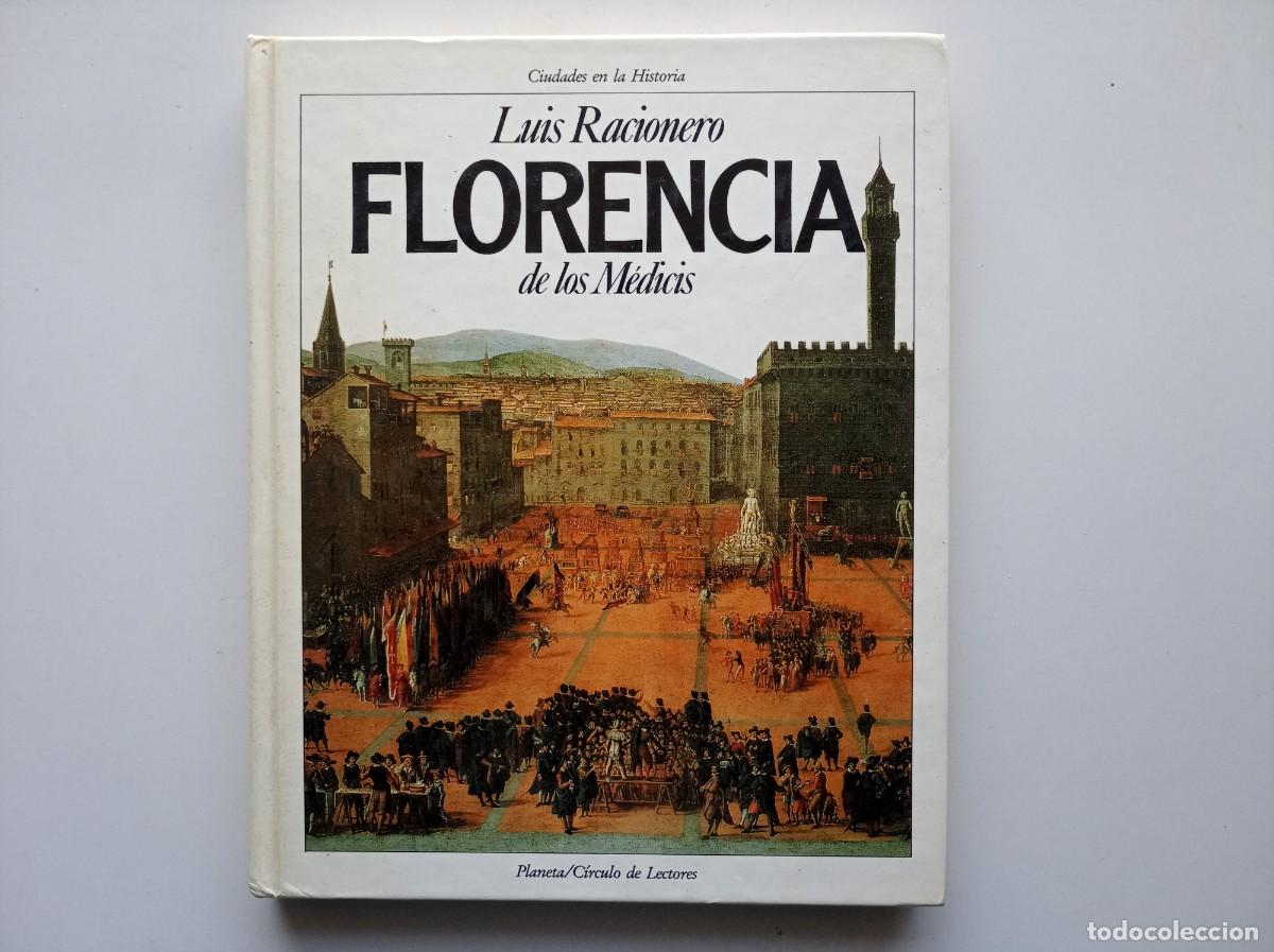 Libros de segunda mano: LUIS RACIONERO. FLORENCIA DE LOS MEDICIS. 1990. FOLIO MENOR. MUY ILUSTRADO.