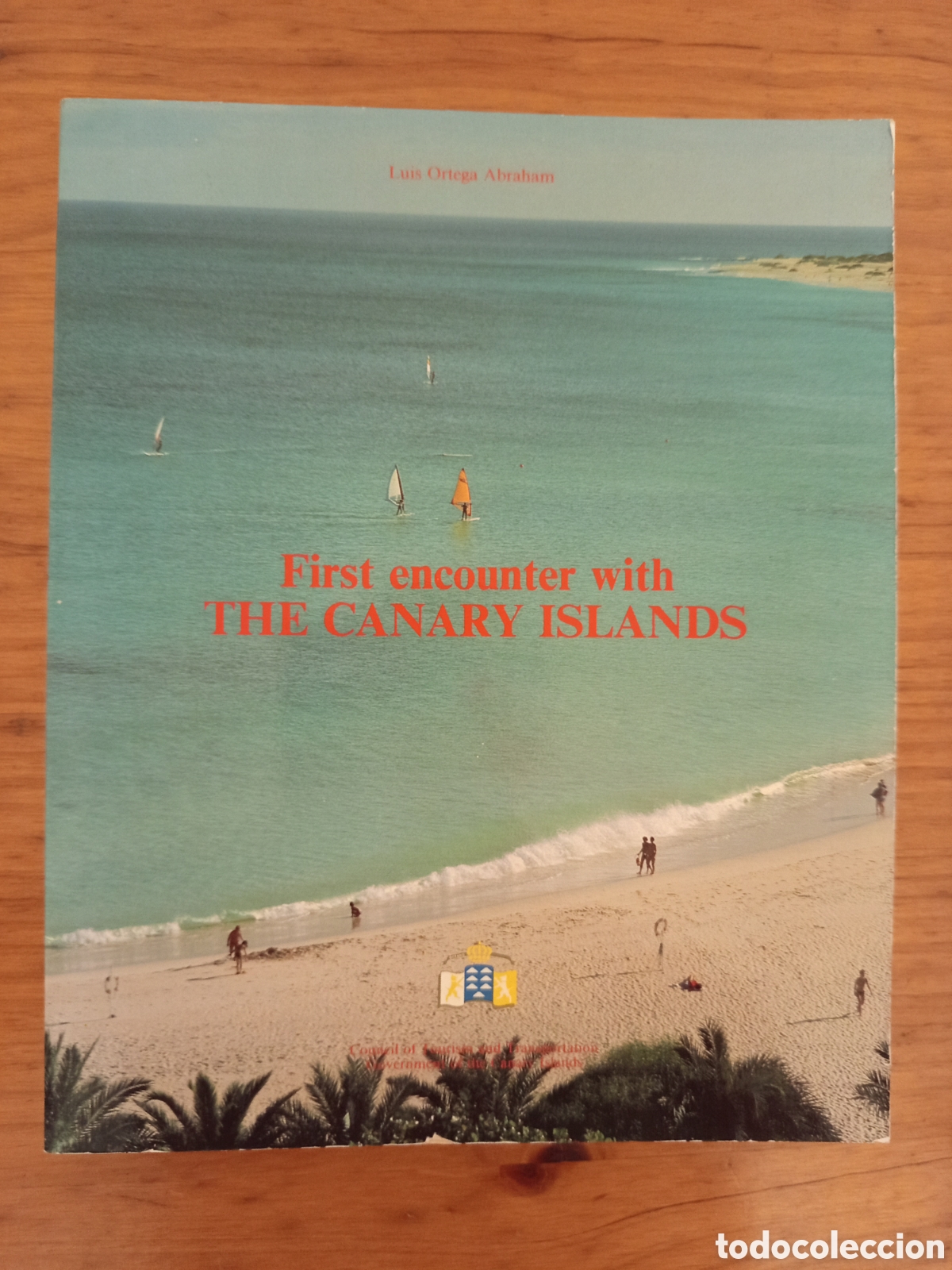 Libros de segunda mano: FIRST ENCOUNTER WITH THE CANARY ISLANDS (LUIS ORTEGA ABRAHAM)