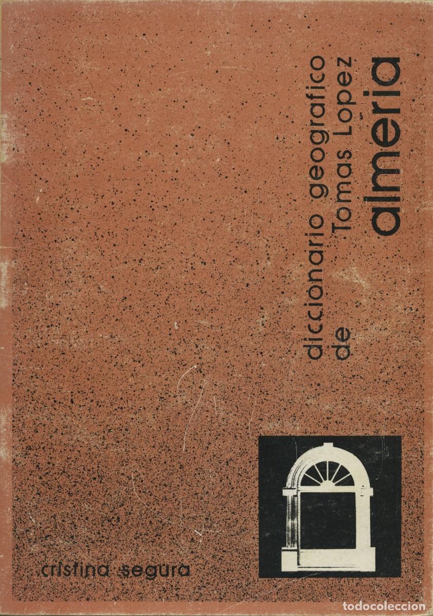 Libros de segunda mano: Cristina Segura. Diccionario geogr&aacute;fico de Tom&aacute;s L&oacute;pez. Excma. Diputaci&oacute;n de Almer&iacute;a. 1985. Pp. 148