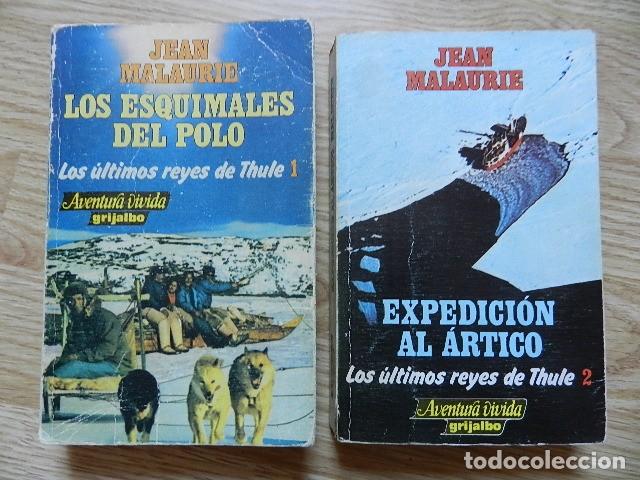 Libros de segunda mano: Los esquimales del polo Expedici&oacute;n al &aacute;rtico Los &uacute;ltimos reyes de Thule 1 y 2 Jean Malaurie a&ntilde;o 1981
