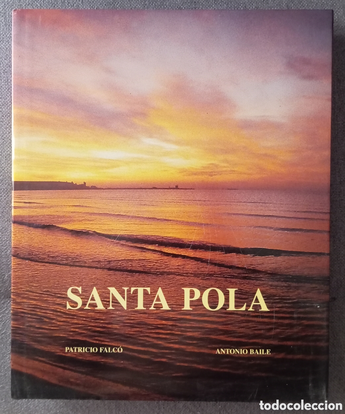 Libros de segunda mano: SANTA POLA - PATRICIO FALCO - ANTONIO BAILE
