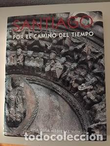 Libros de segunda mano: Santiago, por el Camino del Tiempo: Una Gu&iacute;a Medieval Hoy - Jaime Cobreros Aguirre - Ediciones San M