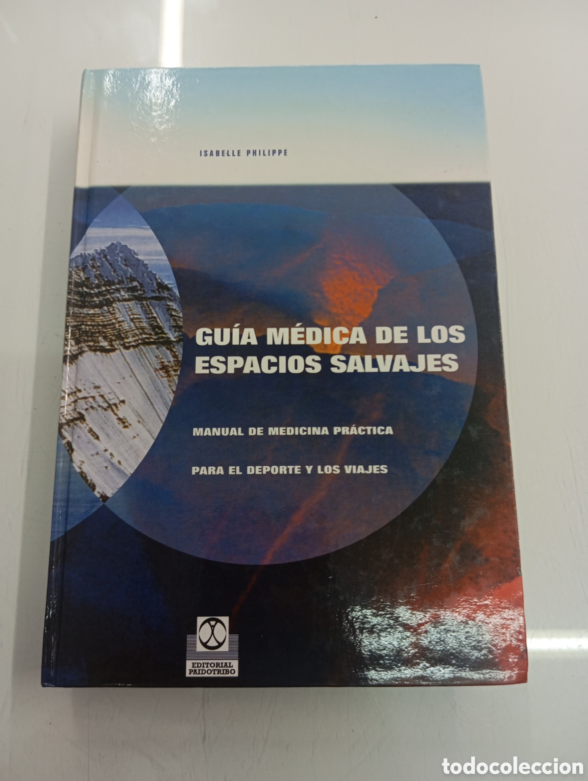 Libros de segunda mano: GUIA MEDICA DE ESPACIOS SALVAJES ISABELLE PHILIPPE MANUAL MEDICINA PRACTICA DEPORTE EXTREMO MONTA&Ntilde;A